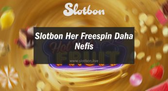 Slotbon Her Freespin Daha Nefis