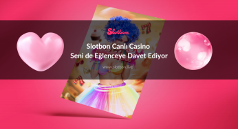Slotbon Canlı Casino Seni de Eğlenceye Davet Ediyor